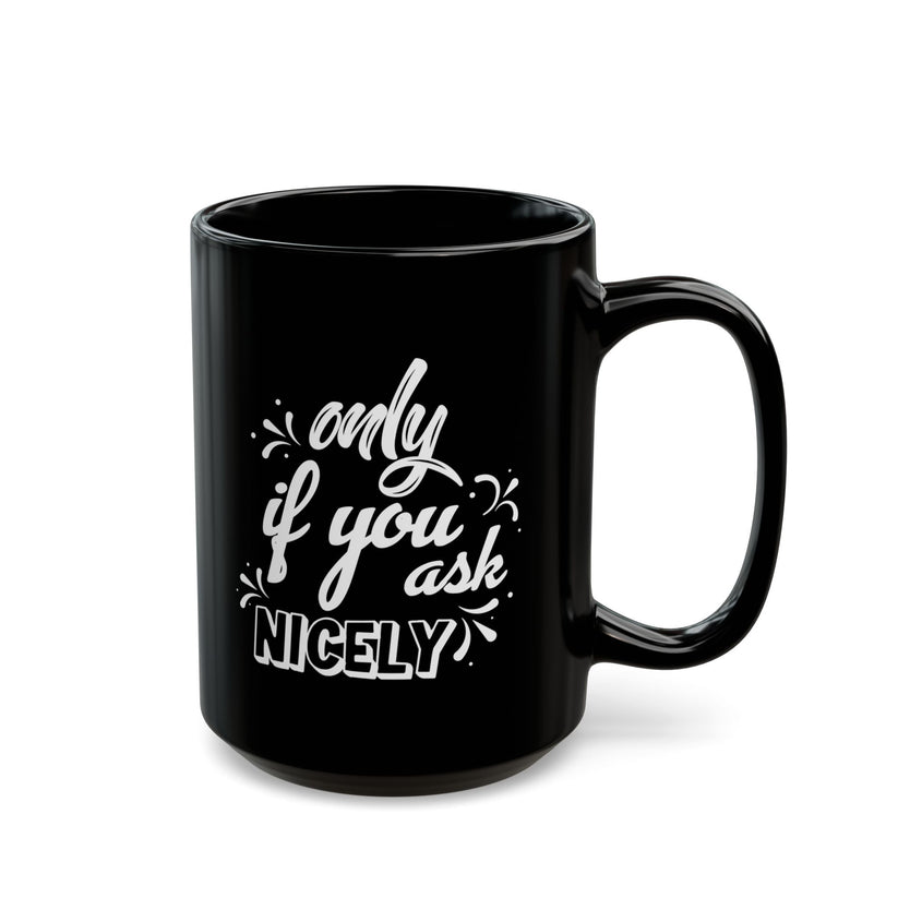 Ask Nicely Black Ceramic Mug