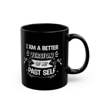 I Am A Better Version Black Ceramic Mug