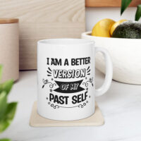 I Am A Better Version White Ceramic Mug