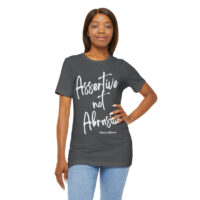 Assertive not Abrasive Unisex Tee