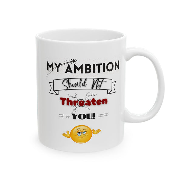My Ambition White Ceramic Mug
