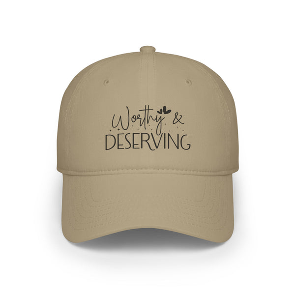 Worthy & Deserving Baseball Cap