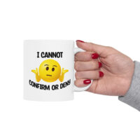 Confirm or Deny White Ceramic Mug
