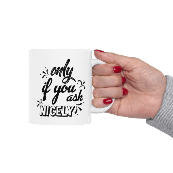 Ask Nicely White Ceramic Mug - Image 2