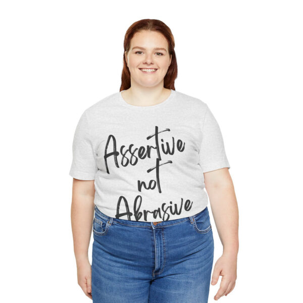 Assertive not Abrasive Unisex Tee - Image 2