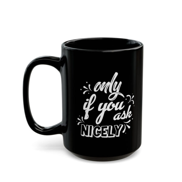 Ask Nicely Black Ceramic Mug - Image 2
