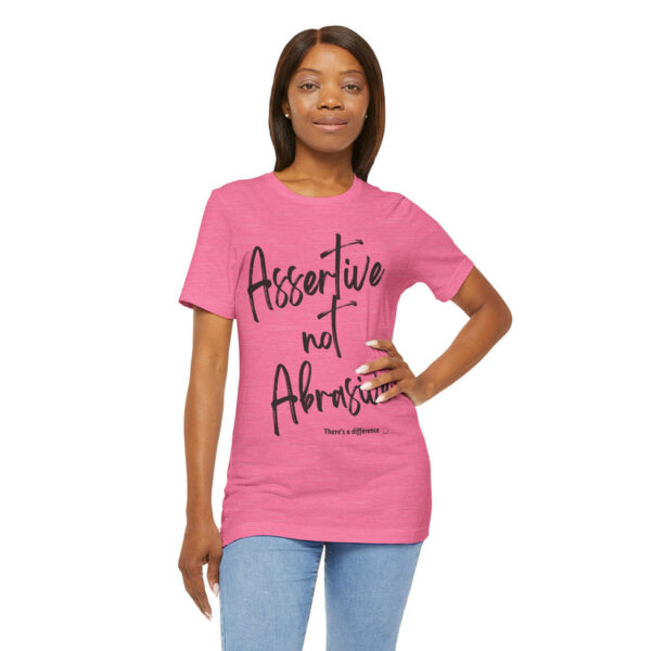 Assertive not Abrasive Unisex Tee - Image 3