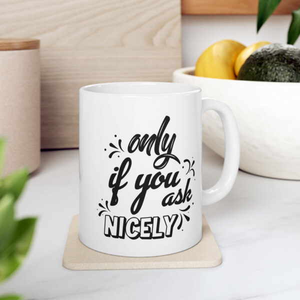 Ask Nicely White Ceramic Mug - Image 4
