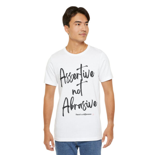 Assertive not Abrasive Unisex Tee - Image 4