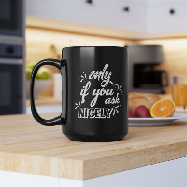 Ask Nicely Black Ceramic Mug - Image 4