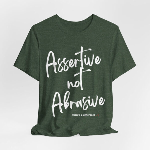 Assertive not Abrasive Unisex Tee - Image 5